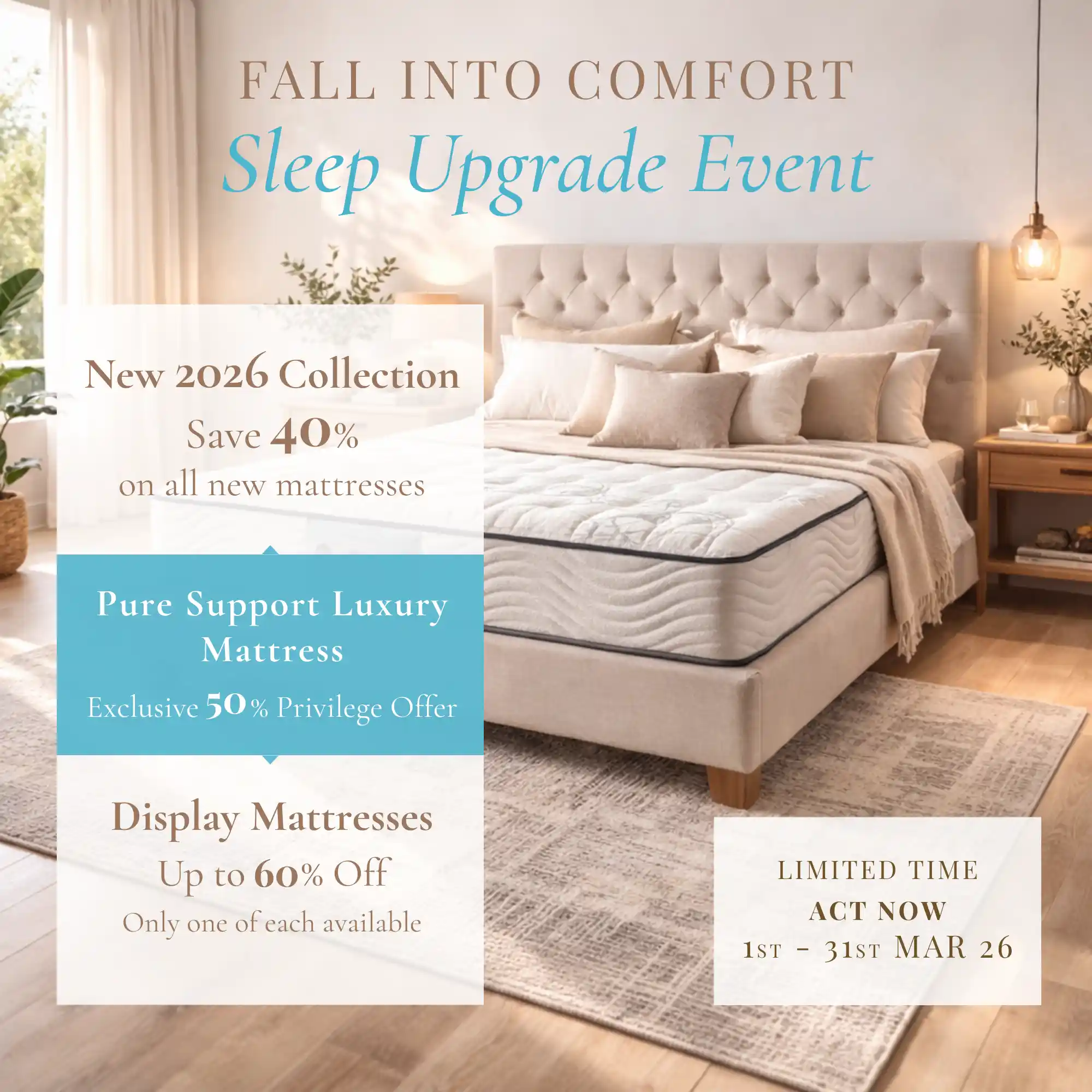 Fall into Comfort - Save Big This Autumn 40% Off New Mattress Collection 2026 50% Privilege Offer on Pure Support Luxury Up to 60% Off Display Mattresses